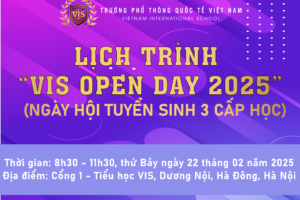 LỊCH TRÌNH OPEN DAY 2025 – Cơ hội trải nghiệm và tìm hiểu Trường Phổ thông Quốc tế Việt Nam