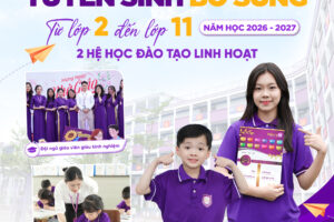 CHÍNH THỨC MỞ CỔNG TUYỂN SINH BỔ SUNG NĂM HỌC 2026 – 2027