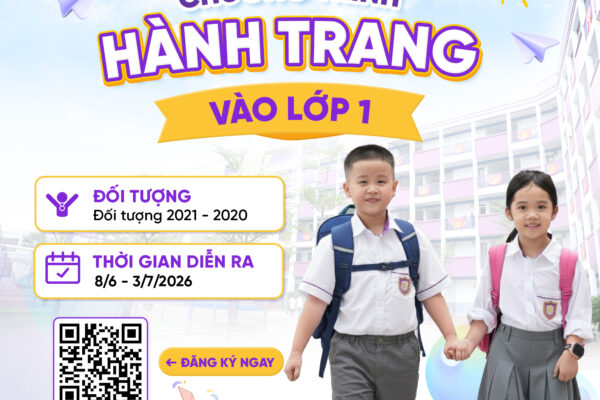 HÀNH TRANG VÀO LỚP 1 – ĐỂ CON TỰ TIN BƯỚC VÀO MỘT HÀNH TRÌNH MỚI