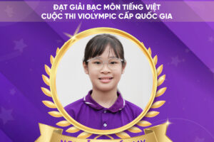 VINH DANH HỌC SINH VIS ĐẠT GIẢI CUỘC THI VIOLYMPIC CẤP QUỐC GIA