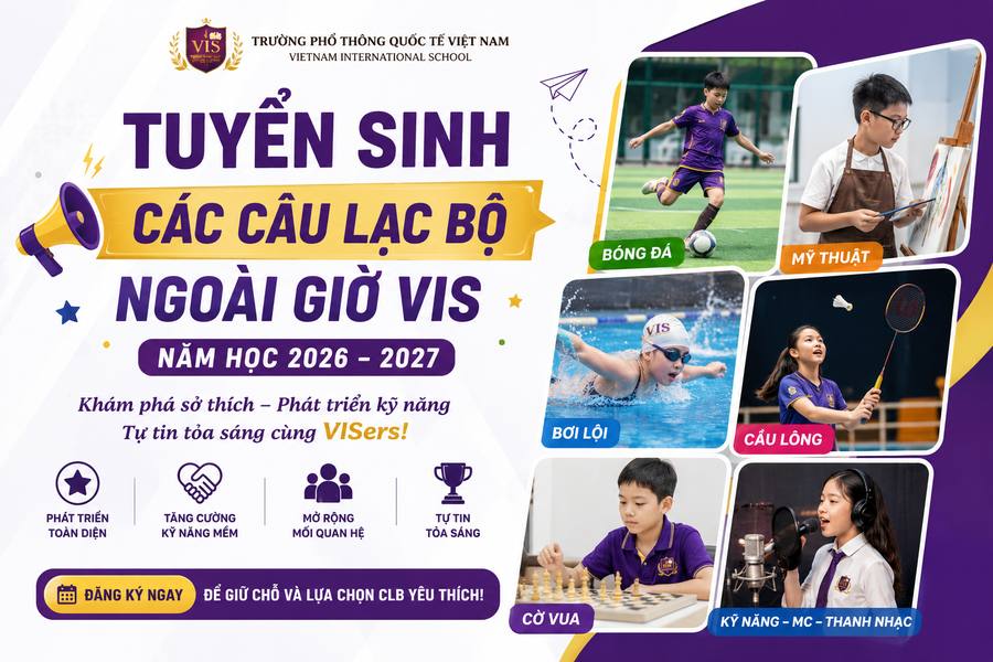 TUYỂN SINH CÁC CÂU LẠC BỘ NGOÀI GIỜ VIS – NĂM HỌC 2026 – 2027
